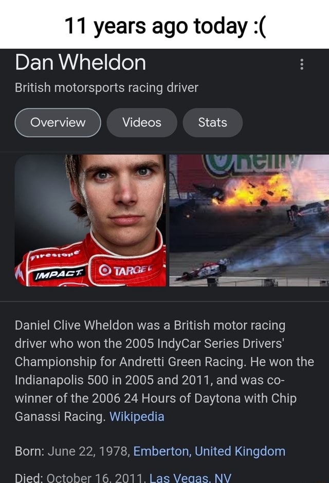 11 years ago today Dan Wheldon British motorsports racing driver