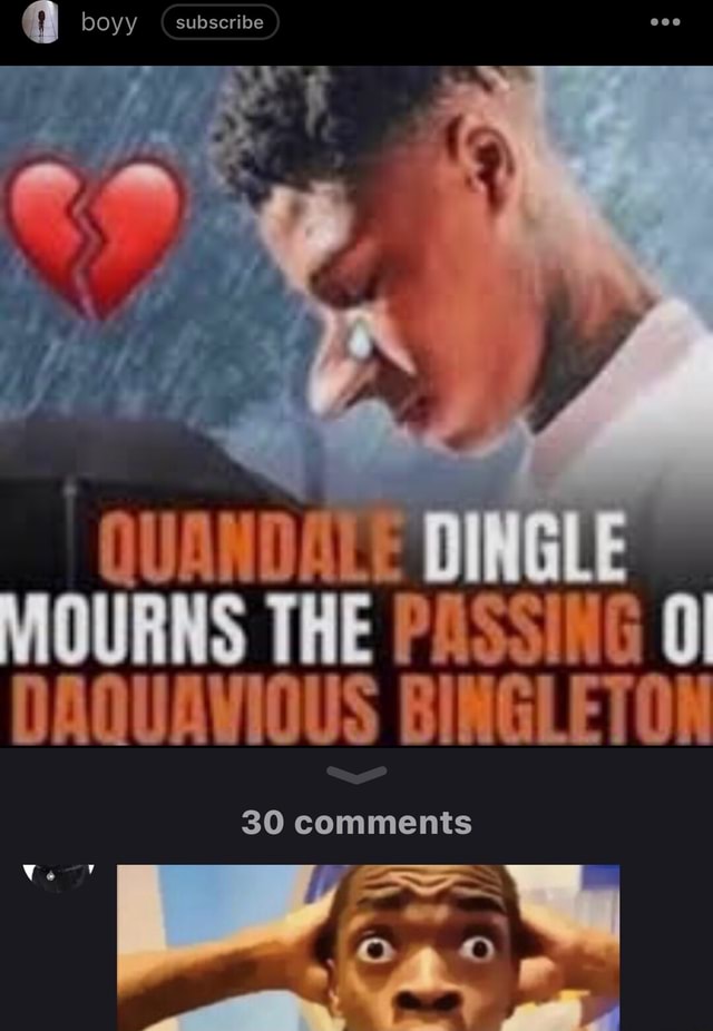 Boyy subscribe QUANDATE DINGLE MOURNS THE PASSING OI DAQUAVIOUS ...