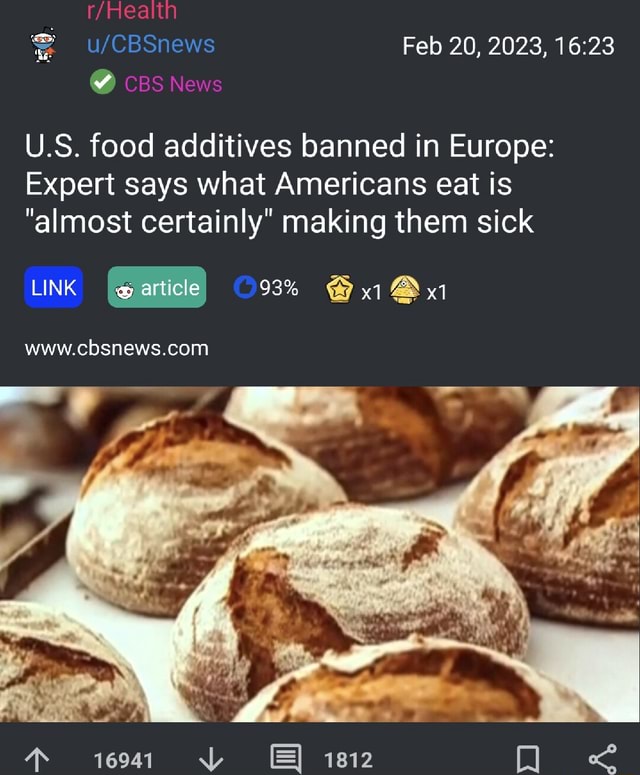 Th CBS News Feb 20, 2023, U.S. food additives banned in Europe Expert
