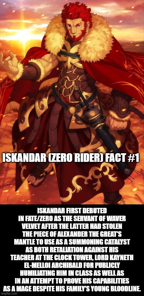 Iskandar First Debuted In Fate Zero As The Servant Of Waver Velvet