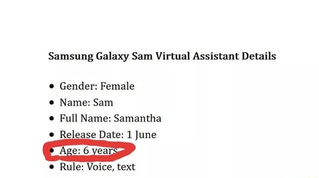 Samsung Galaxy Sam Virtual Assistant Details Gender Female Name Sam Full Name Samantha Release Date 1 June Age 6 Years Rule Voice Text