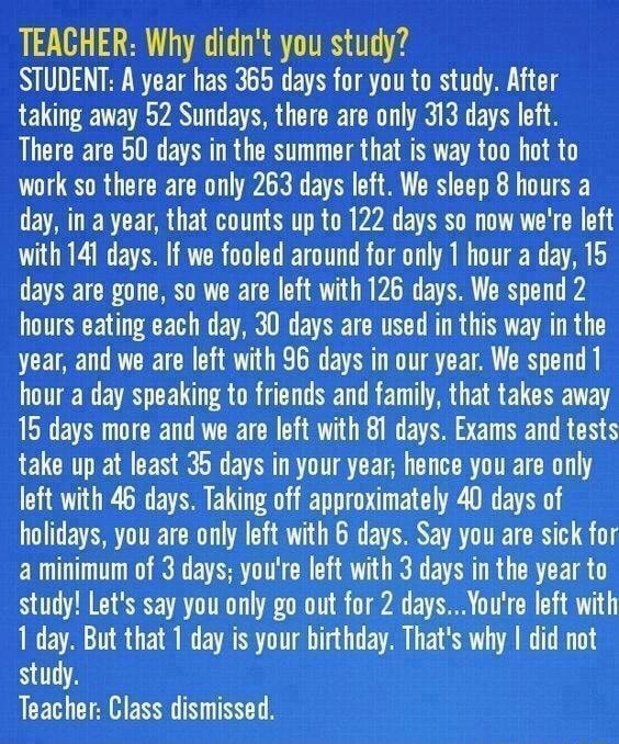 TEACHER Why Didn t You Study STUDENT A Year Has 365 Days For You To TEACHER Why Didn t You Study STUDENT A Year Has 365 Days For You To