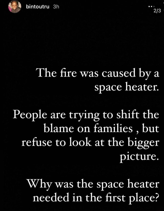 Absolutely shocking - bintoutru The fire was caused by a space heater ...