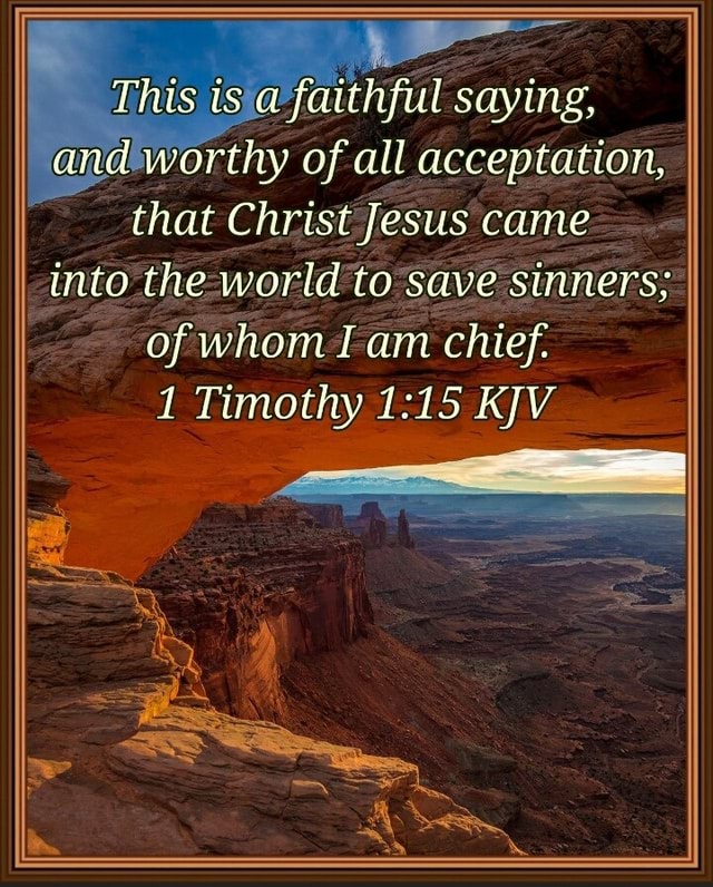 This ts a faithful saying, and worthy of all acceptation, that Christ ...