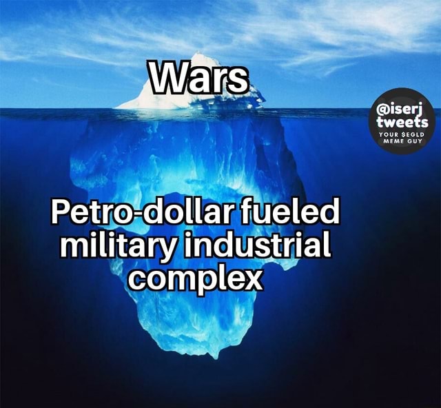 Wars PS fueled military industrial complex YouR $ECLD MEME QUY - iFunny