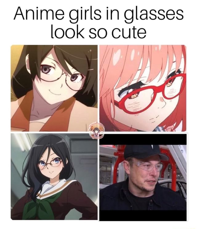 Anime girls In glasses look so cute iFunny