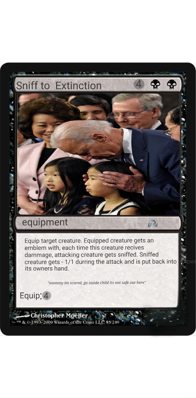 Sniff to Extinction 4 equipment Equip target creature. Equipped