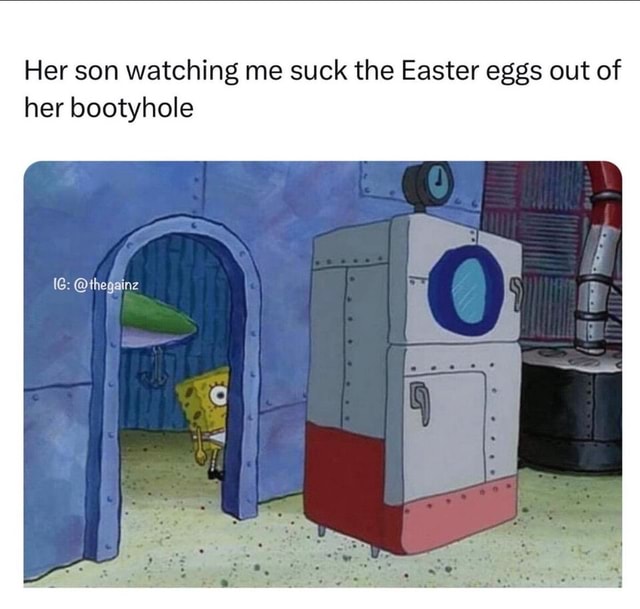 Her son watching me suck the Easter eggs out of her bootyhole thegainz