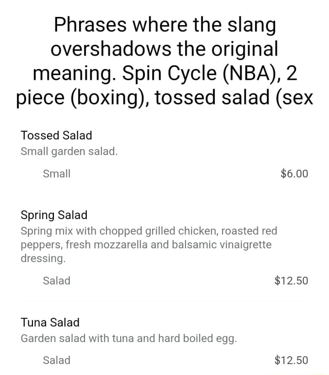 Phrases where the slang overshadows the original meaning. Spin Cycle