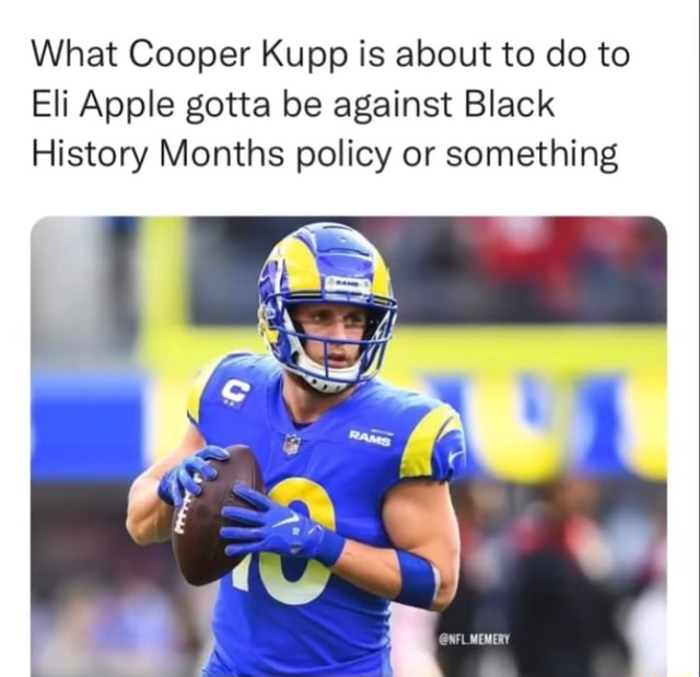 NFL Memes on X: Please Lord forgive Cooper Kupp for what he's about to do  to Eli Apple during Black History Month  / X