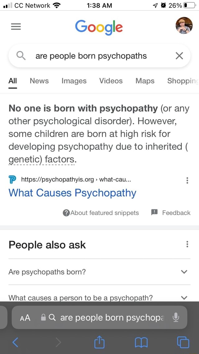 CC Network AM 7 Google Q Are People Born Psychopaths XX All News Images Videos Maps Shoppi No 