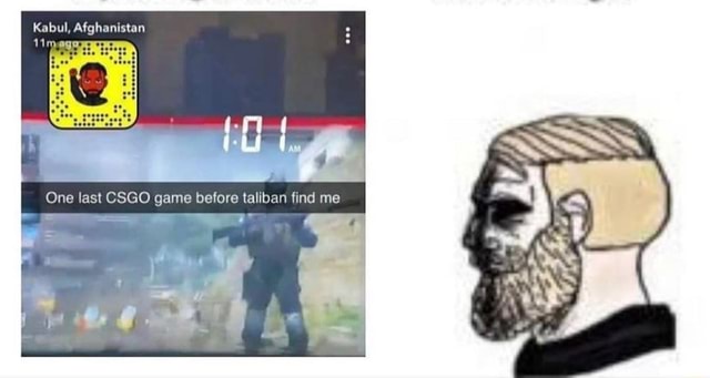 Kabul, Afghanistan 11 mage One last CSGO game before taliban find me ...