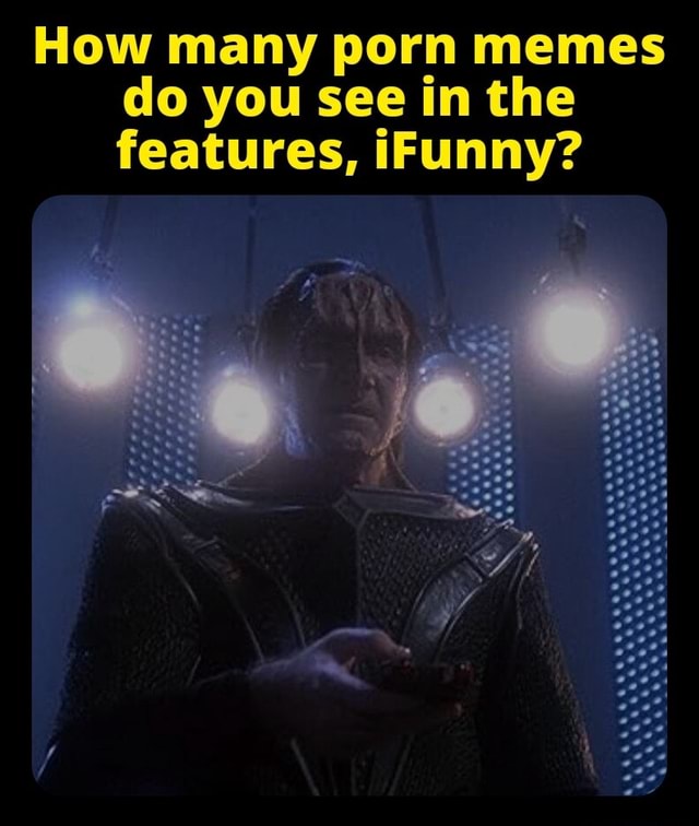 How Many Porn Memes Do You See In The Features IFunny IFunny how-many-porn-memes-do-you-see-in-the-features-ifunny-ifunny