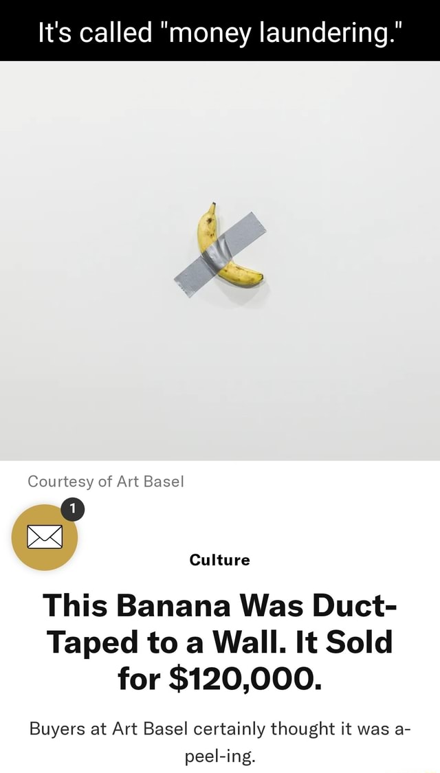 It's called "money laundering." Courtesy of Art Basel Culture This