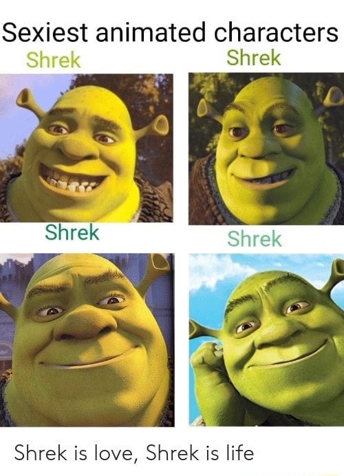 Sexiest animated characters Shrek Shrek is love, Shrek is life 