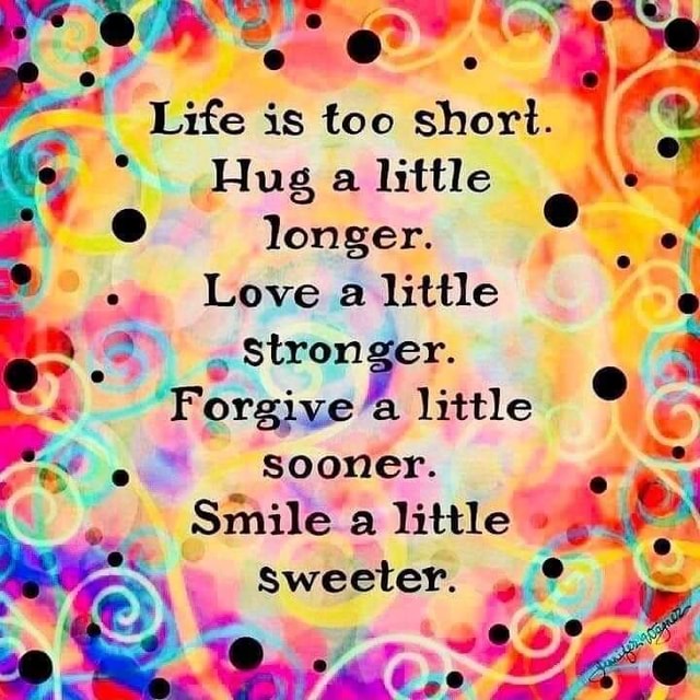 Life is too short. Hug a little longer. Love a little e Stronger ...