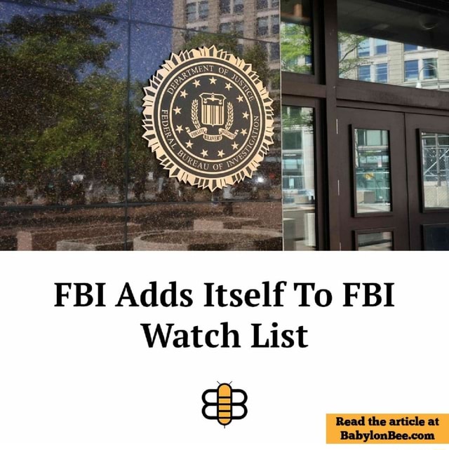 FBI Adds Itself To FBI Watch List ag iFunny