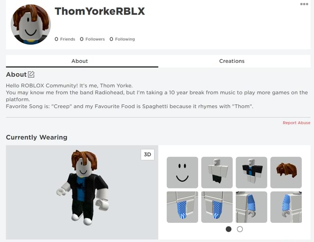 Thomyorkerblx Friends Followers Following About Creations About Q Hello Roblox Community It S Me Them Yorke You May Know Me From The Band Radiohead But I M Taking A 10 Year Break From Music - hello hello song roblox