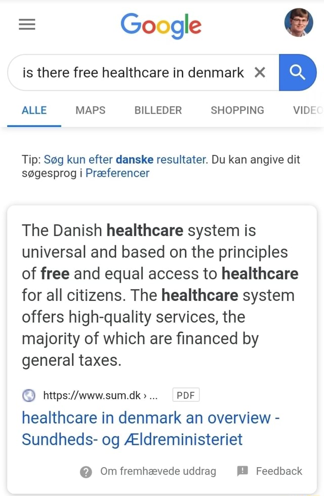 Google © is there free healthcare in denmark X Tip Sóg kun efter danske resultater. Du kan