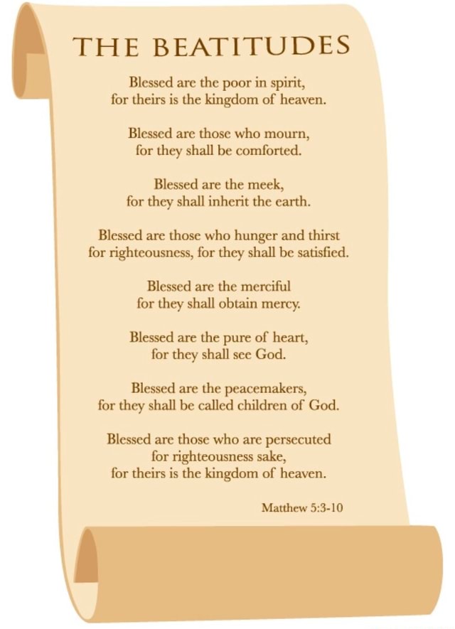 THE BEATITUDES Blessed are the poor in spirit, for theirs is the ...