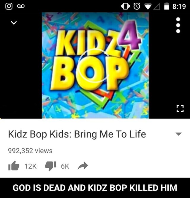 Kidz Bop Kids Bring Me To Life v GOD IS DEAD AND KIDZ BOP KILLED HIM