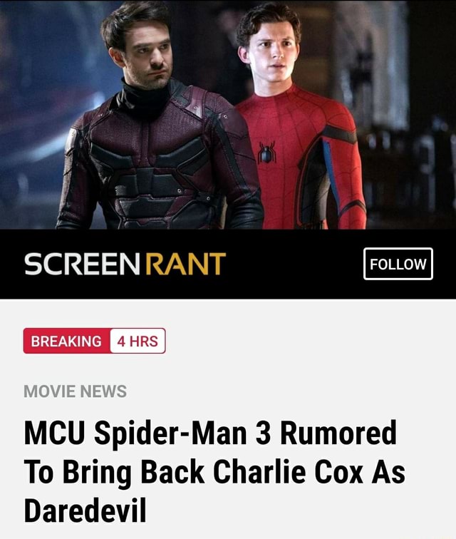 Screen Rant Breaking News Hrs Mcu Spider Man 3 Rumored To Bring Back Charlie Cox As Daredevil
