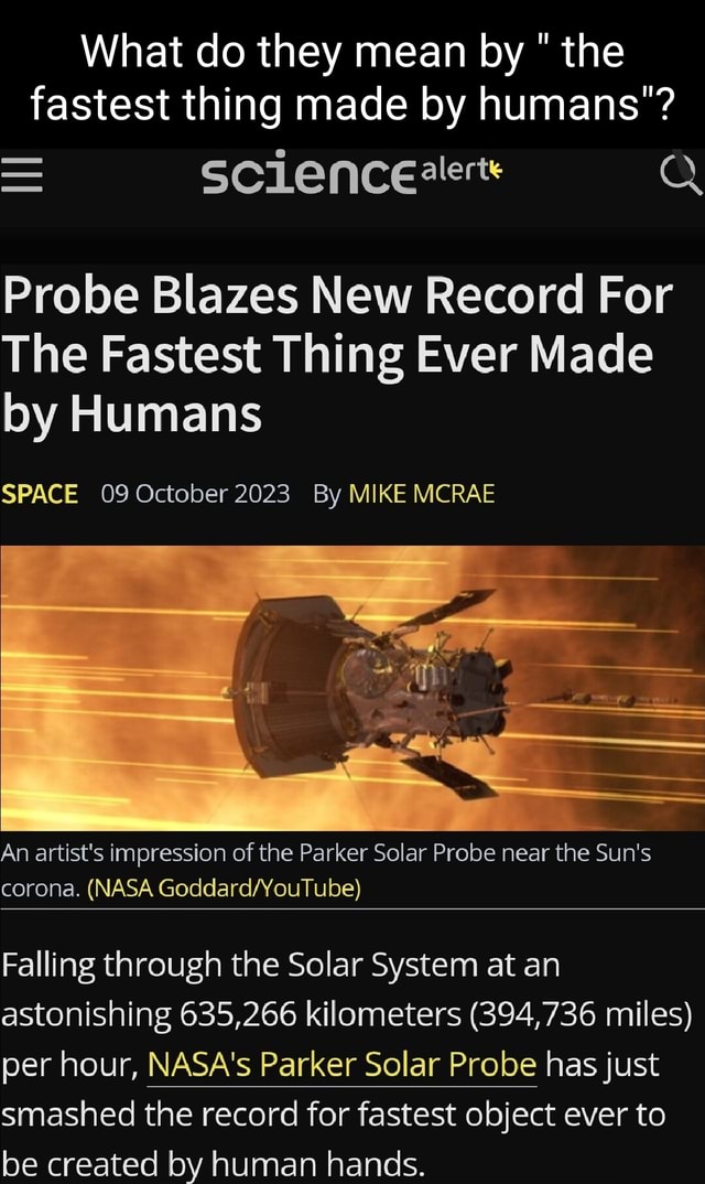 What do they mean by the fastest thing made by humans