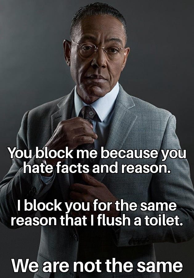 You block me because you hate facts and reason. I block you for the ...