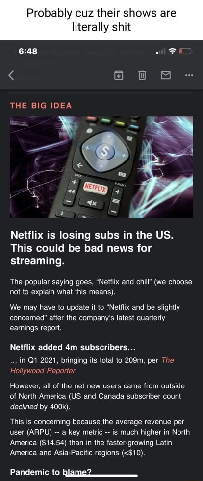 Probably cuz their shows are literally shit THE BIG IDEA Netflix is