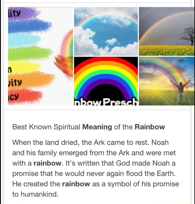 Best Known Spiritual Meaning of the Rainbow When the land dried, the