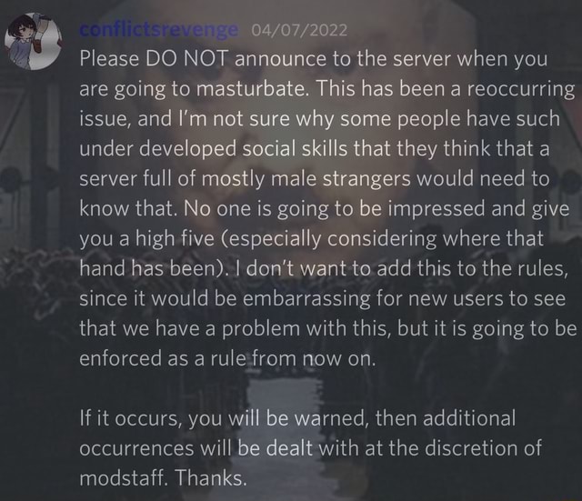 Please DO NOT announce to the server when you are going to masturbate ...