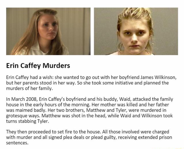 Erin Caffey Murders Erin Caffey had a wish: she wanted to go out with