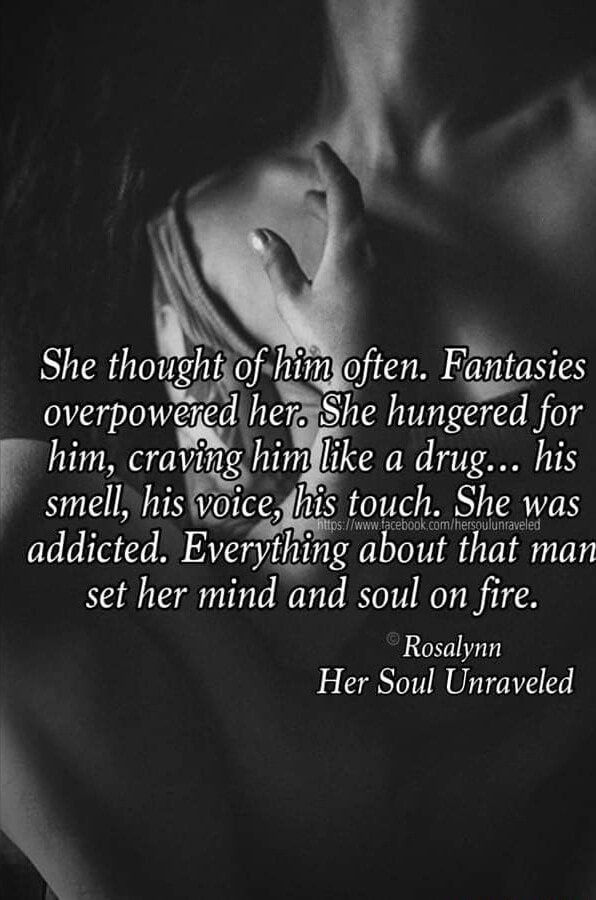 She thought of him often. Fantasies overpowered her. She hungered for ...