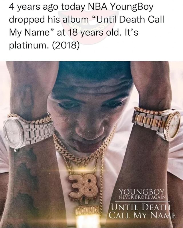 4 years ago today NBA YoungBoy dropped his album "Until Death Call My