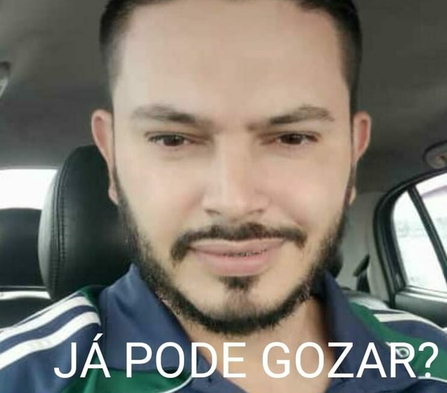 JÁ Pode Gozar Ifunny Brazil 