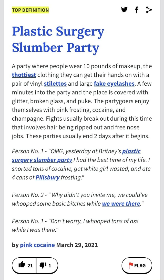 TOP DEFINITION > Plastic Surgery Slumber Party A party where people