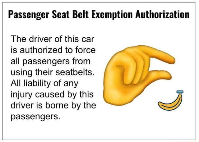 Passenger Seat Belt Exemption Authorization The Driver Of This Car Is Authorized To Force All 1859