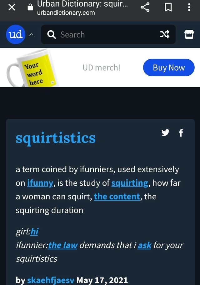 Urban Dictionary squir... UD merch! Buy Now ud Q Search Squirtistics a