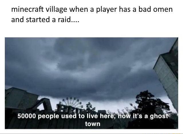 Minecraft Village When A Player Has A Bad Omen And Started A Raid People Used To Live Her How It S A Ghost Town