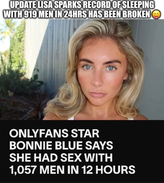 UPDATE LISA SPARKS RECORD OF SLEEPING ONLYFANS STAR BONNIE BLUE SAYS