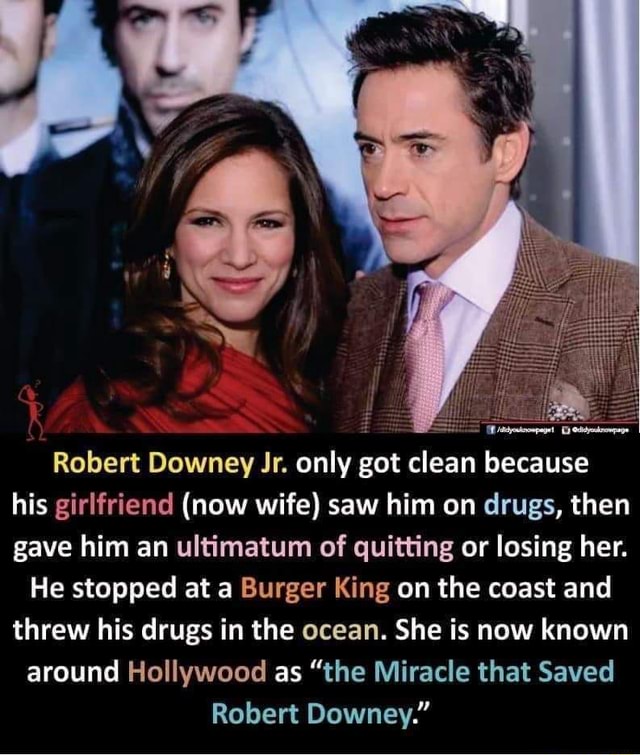 Robert Downey Jr. only got clean because his girlfriend (now wife) saw ...