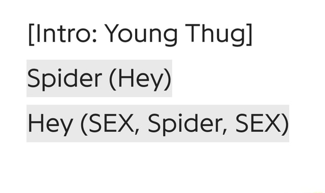 Intro Young Thug Spider Hey Hey Sex Spider Sex Ifunny 