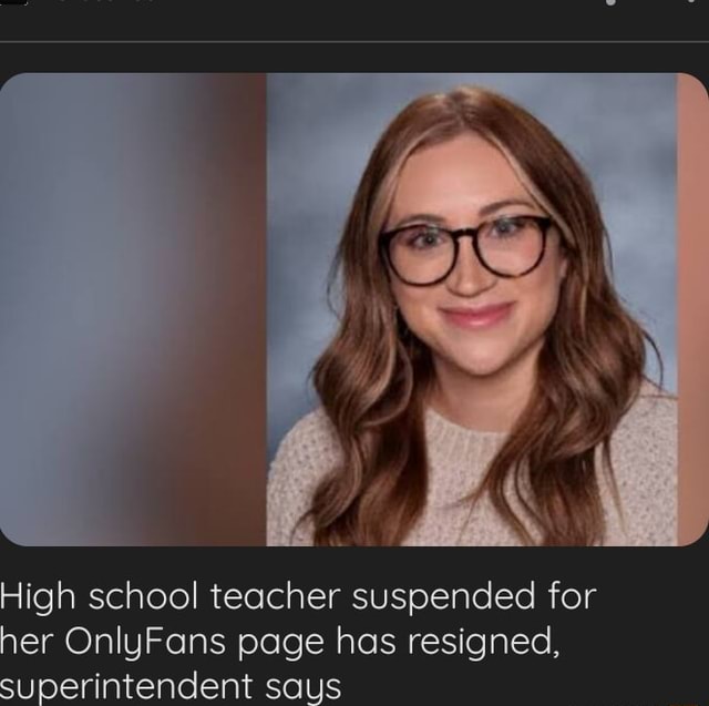 High school teacher suspended for her OnlyFans page has resigned