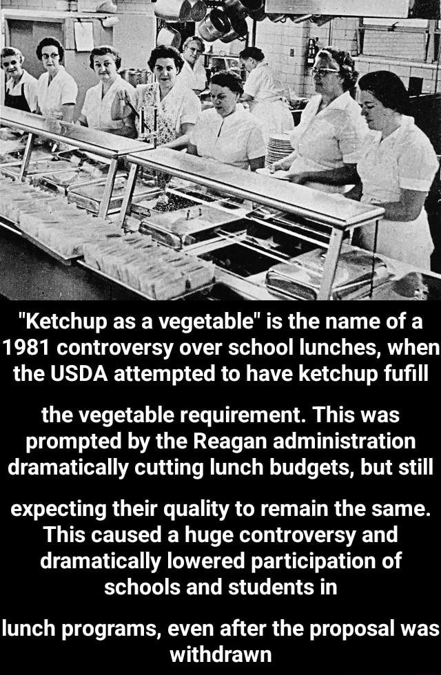 "Ketchup as a vegetable" is the name of a 1981 controversy over school