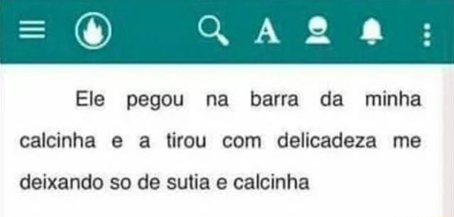 Ele Pegou Na Barra Da Minha Calcinha E A Tirou Com Delicadeza Me