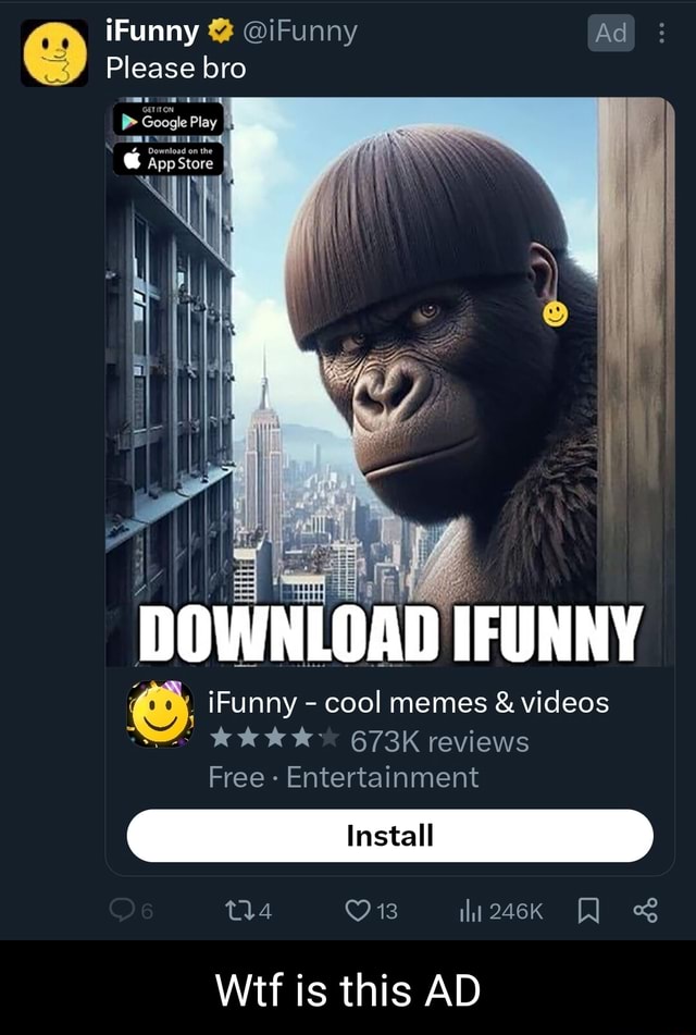 Ad iFunny iFunny Please bro GETITON Google Play DOWNLOAD IFUNNY iFunny