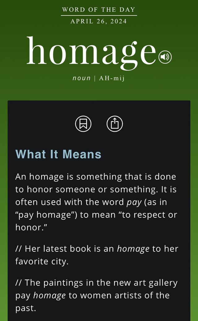 WORD OF THE DAY APRIL 26, 2024 homages noun I AH-mij What It Means An ...