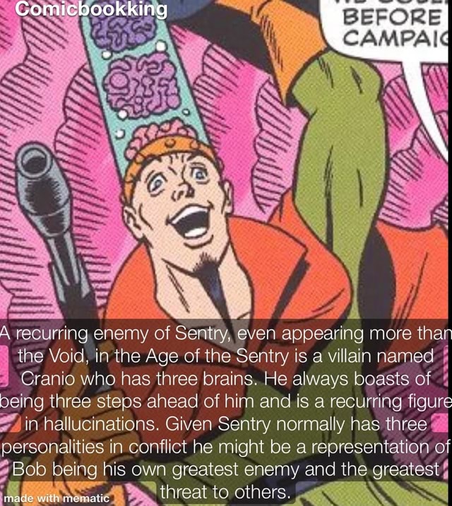 Comicbookking BEFORE CAMPAIG A recurring, enemy of Sentry, even