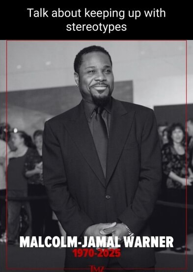 Talk about keeping up with stereotypes MALCOLM-JAMAL WARNER - iFunny