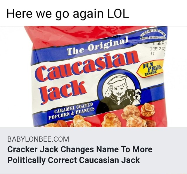 Here we go again LOL Cracker Jack Changes Name To More